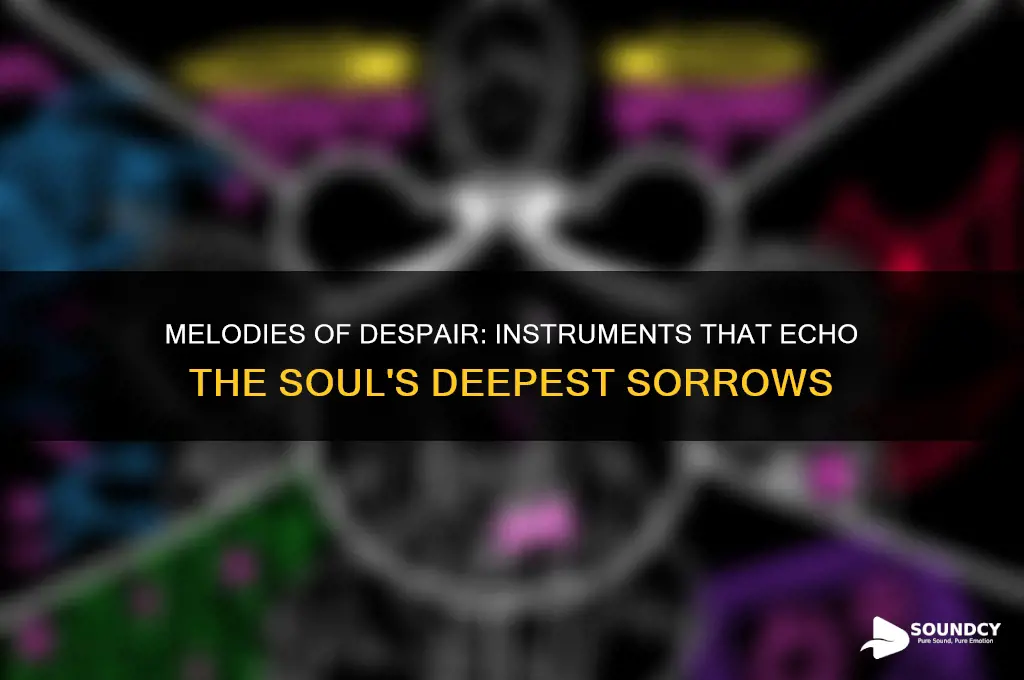 what instrument sounds like despair