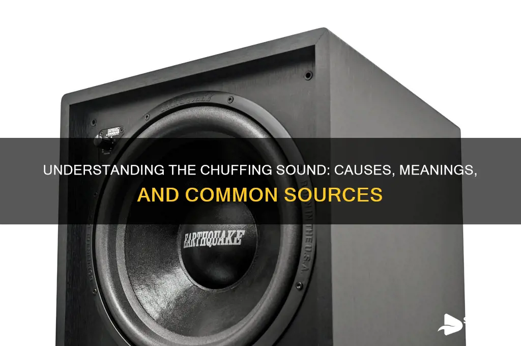 what is a chuffing sound