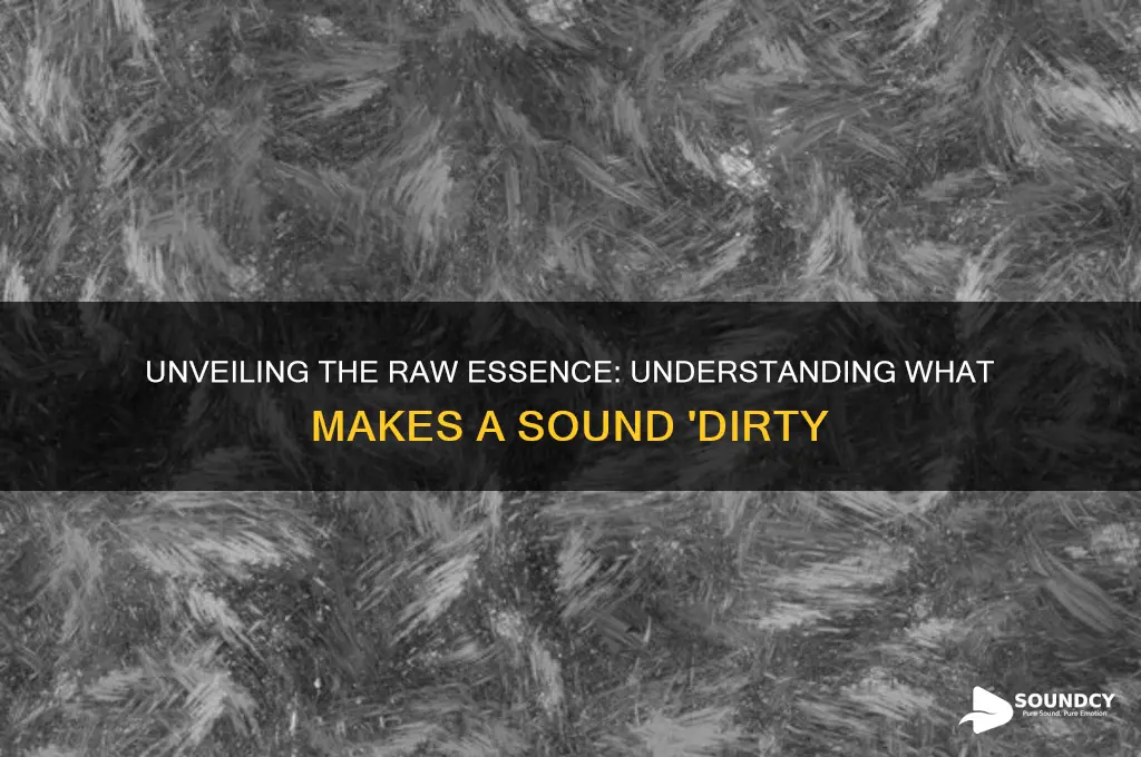 what is a dirty sound