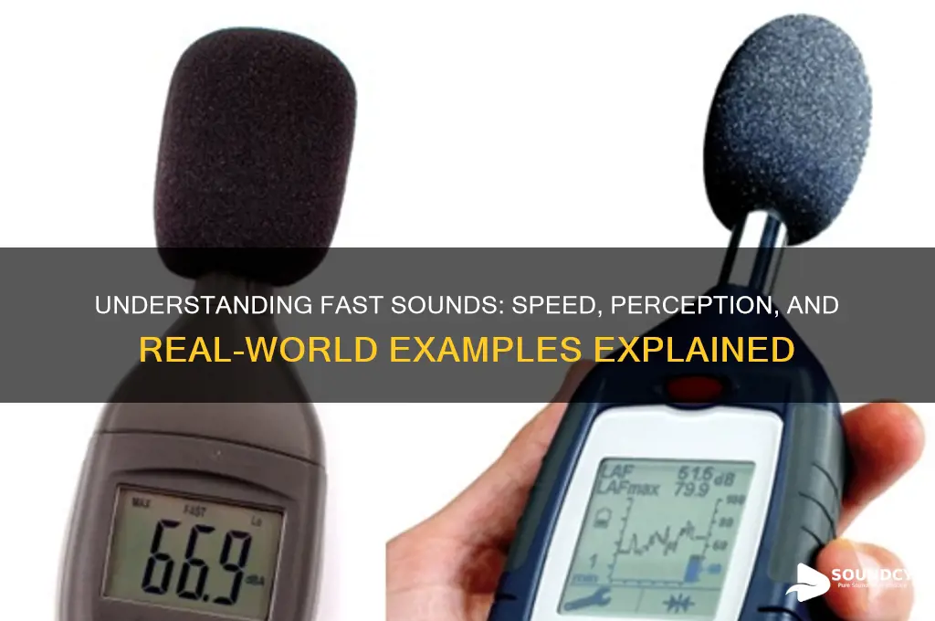 what is a fast sound