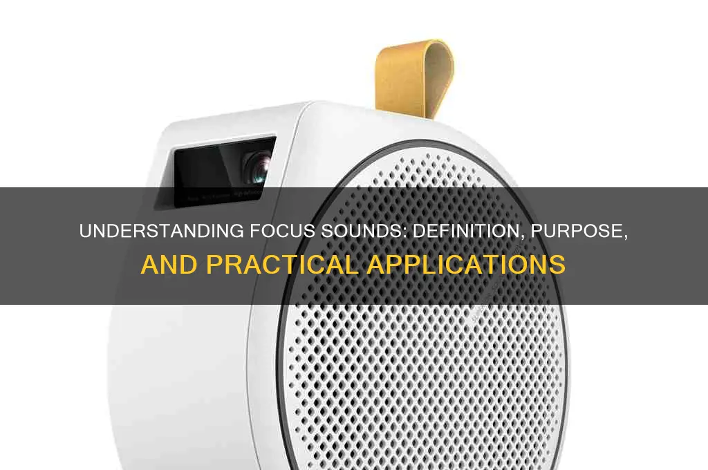 what is a focus sound