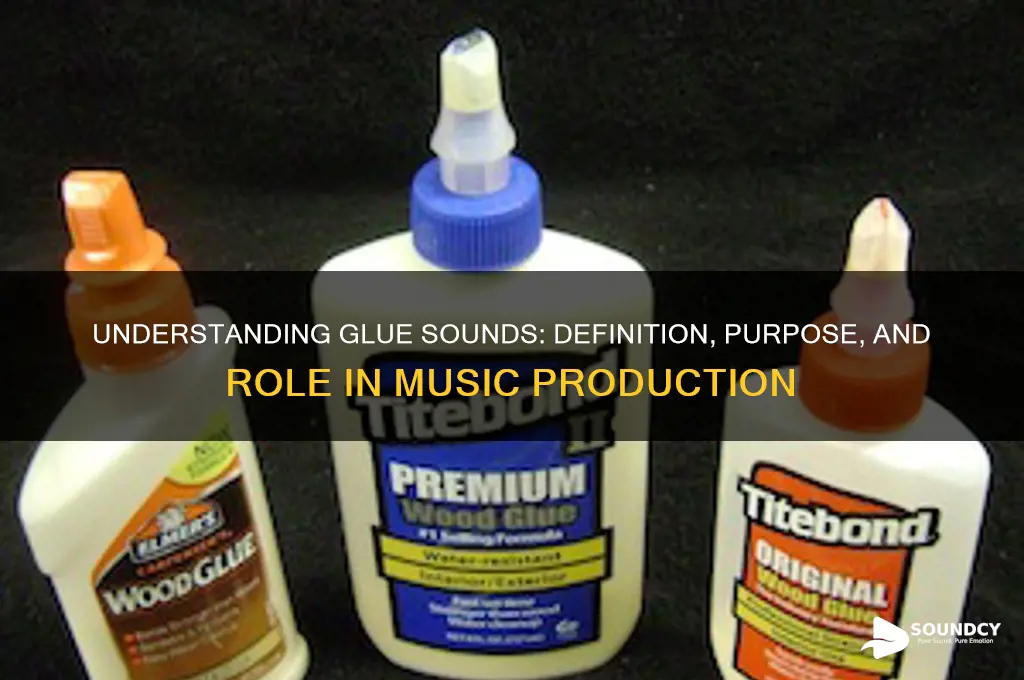 what is a glue sound