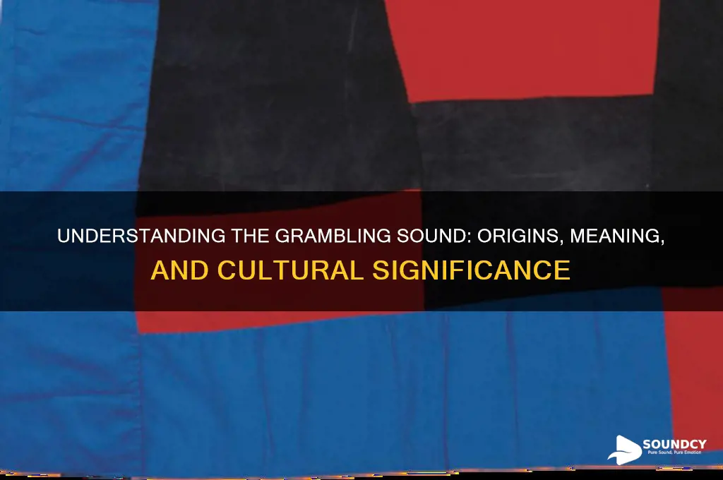 what is a grambling sound
