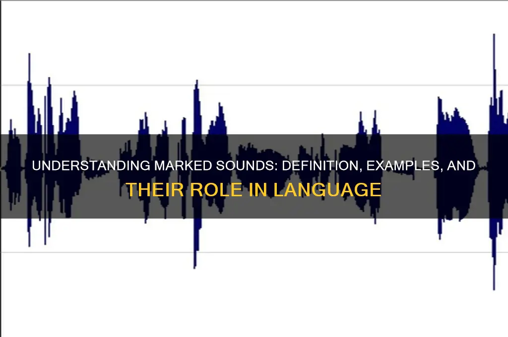 what is a marked sound