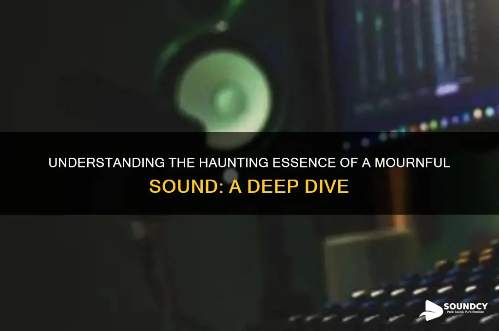 what is a mournful sound