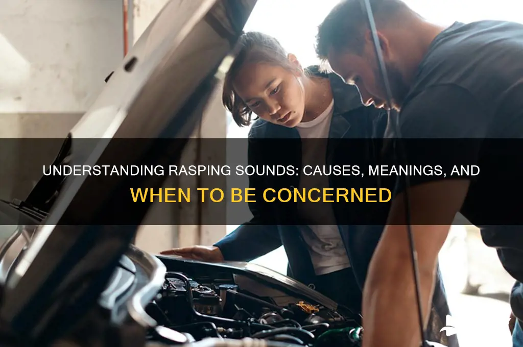 what is a rasping sound