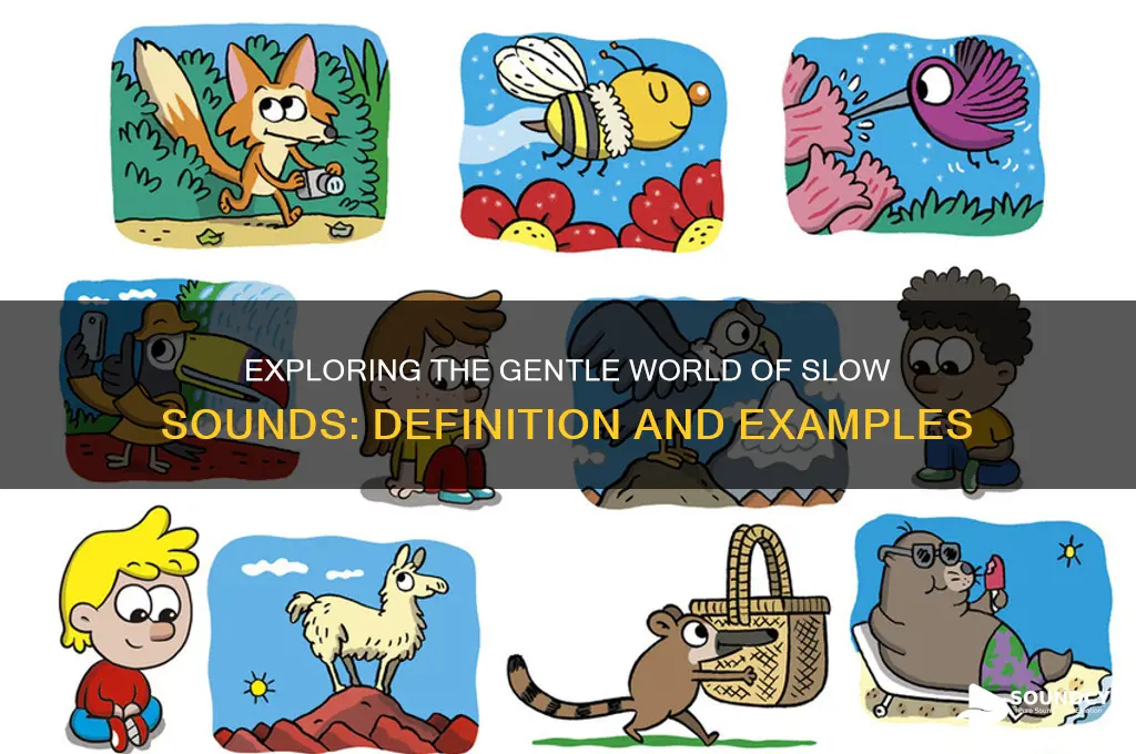what is a slow sound