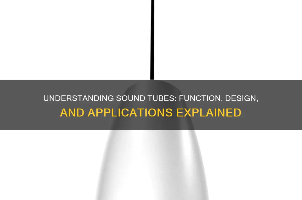 what is a sound tube
