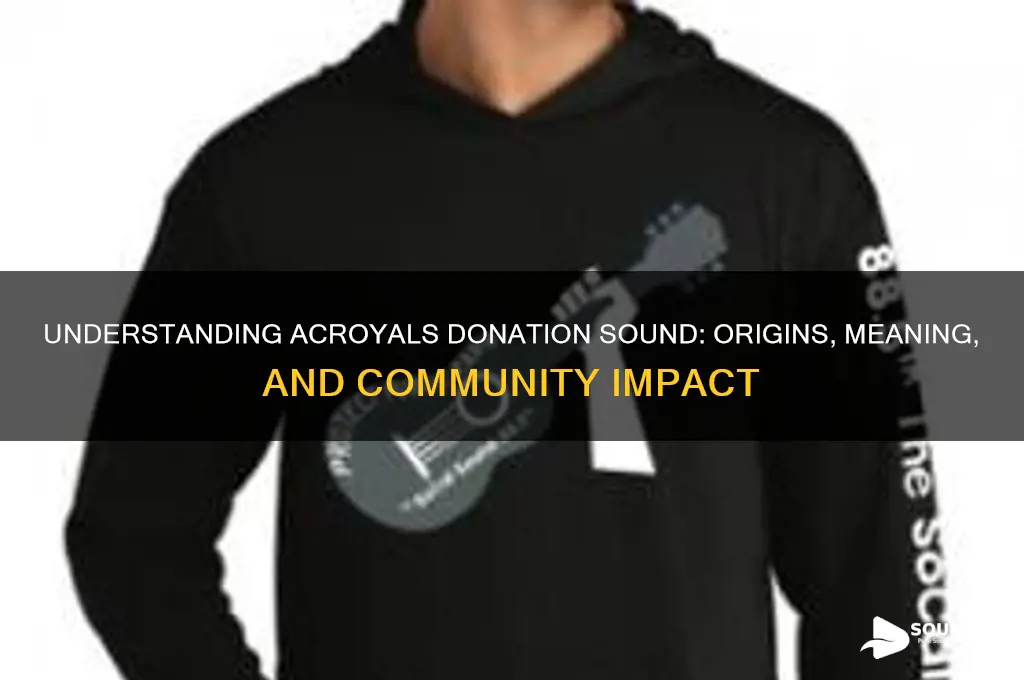 what is acroyals donation sound
