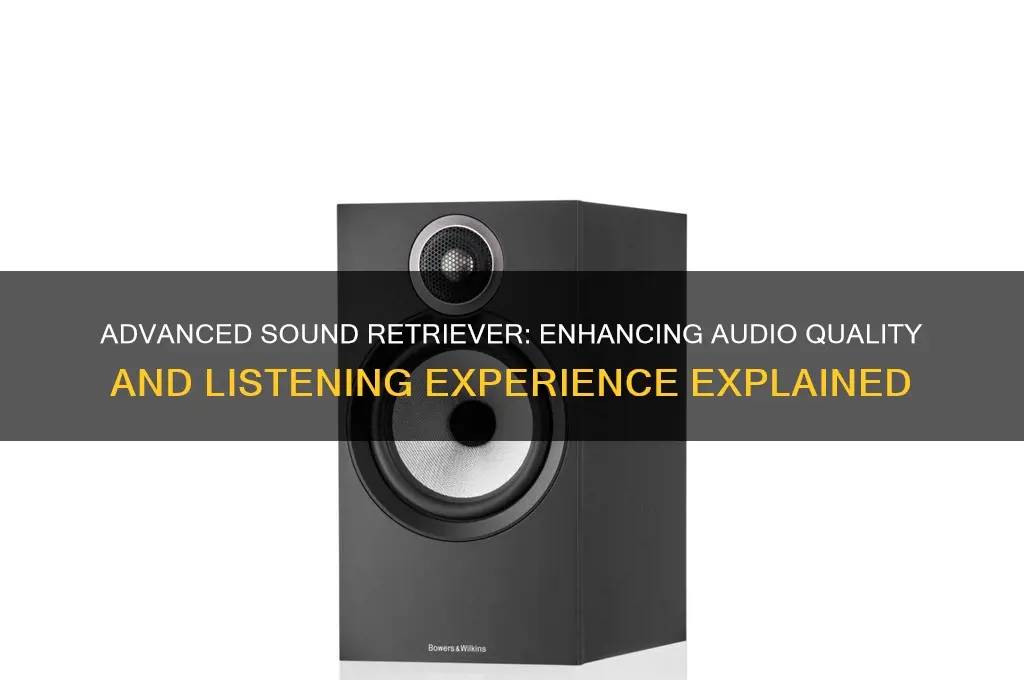 what is advanced sound retriever