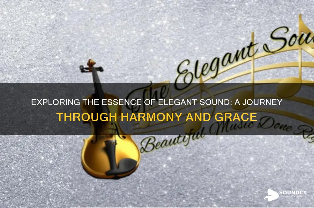 what is an elegant sound