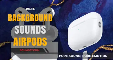 Understanding AirPods Background Sounds: Enhancing Your Listening Experience