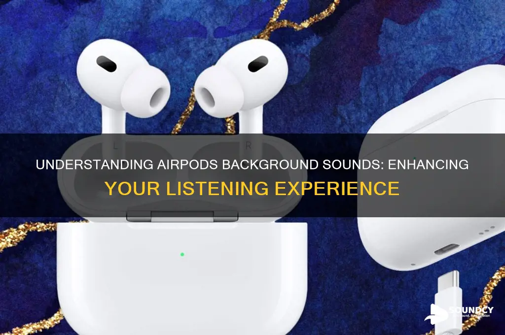 what is background sounds airpods