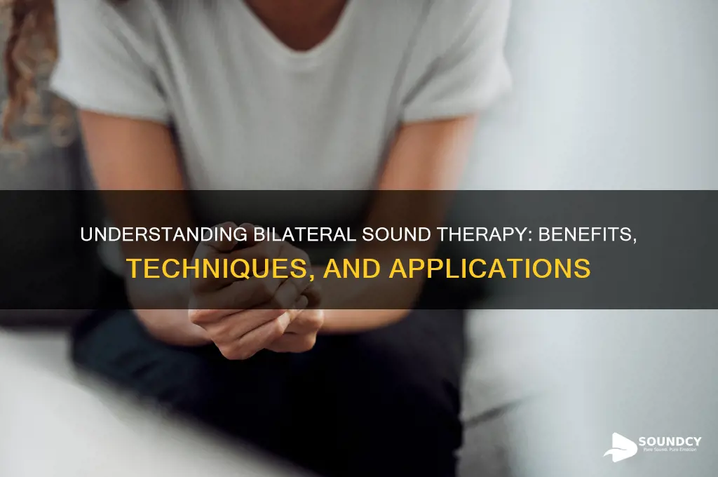 what is bilateral sound therapy
