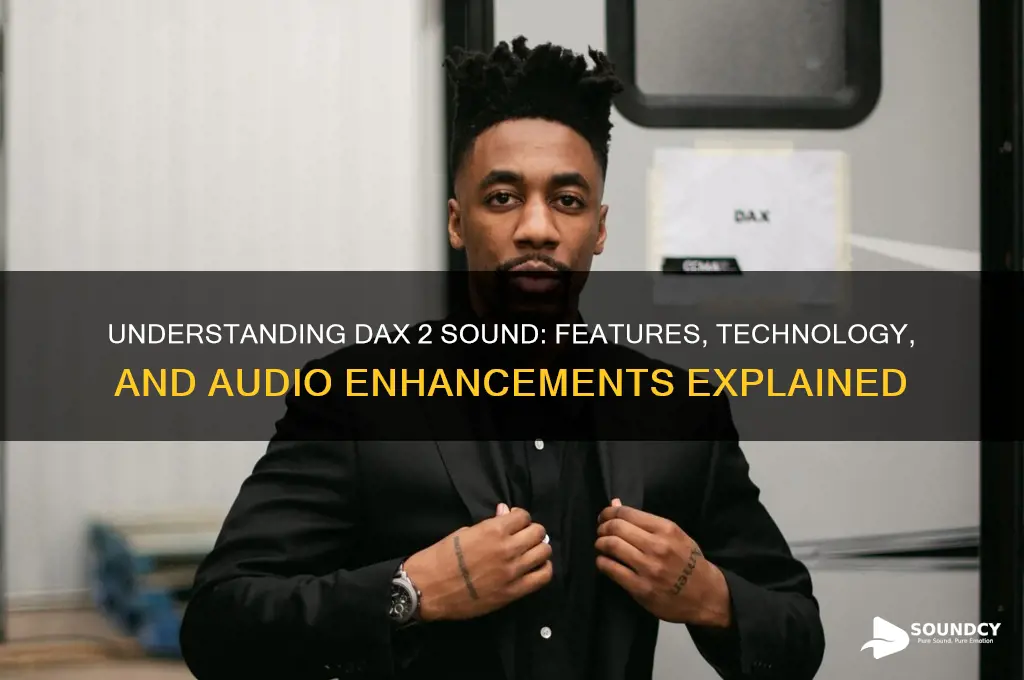 what is dax 2 sound