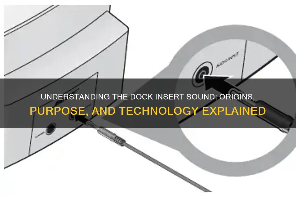 what is dock insert sound