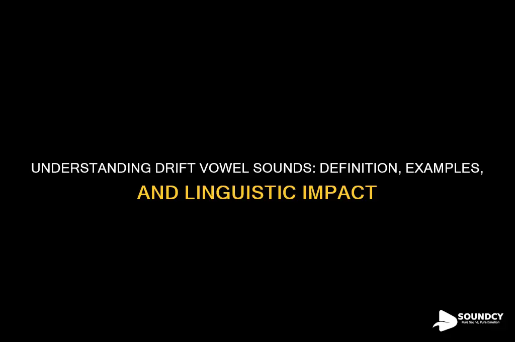 what is drift vowel sound