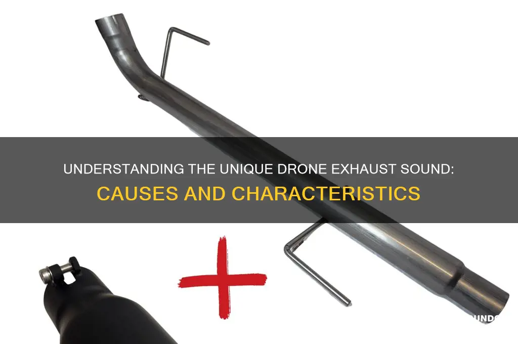 what is drone exhaust sound