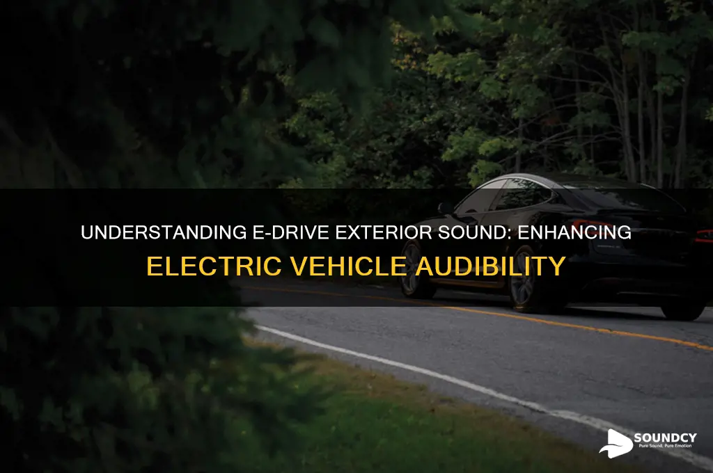 what is edrive exterior sound