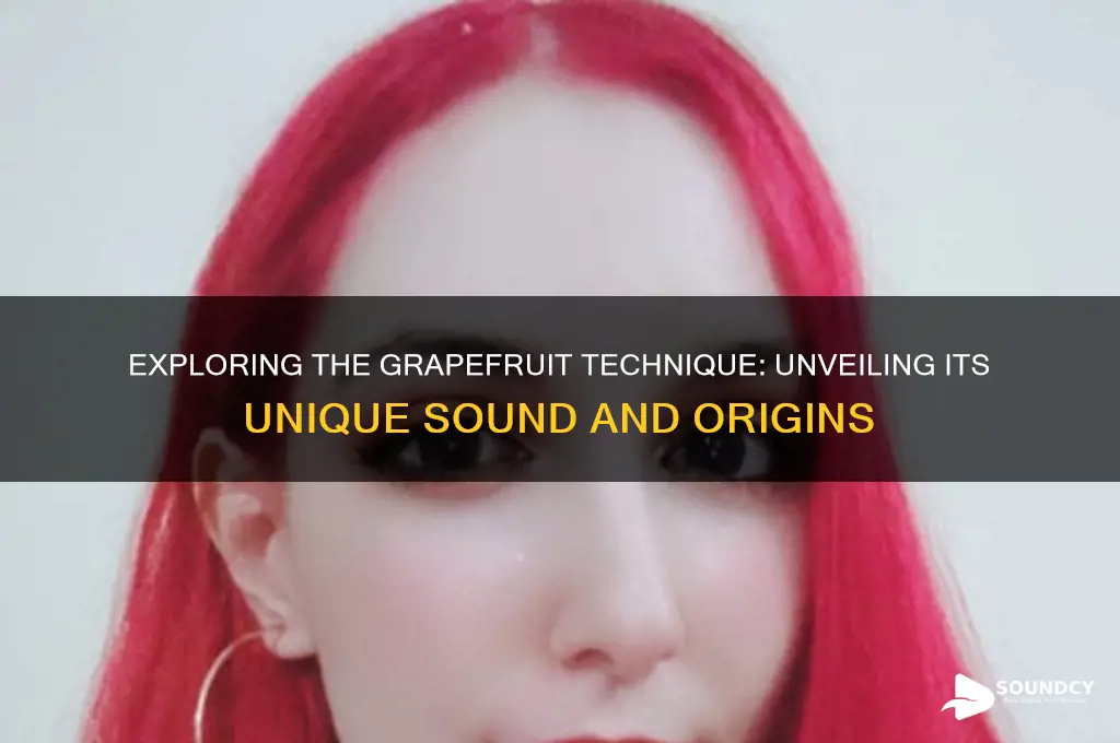 what is grapefruit technique sound