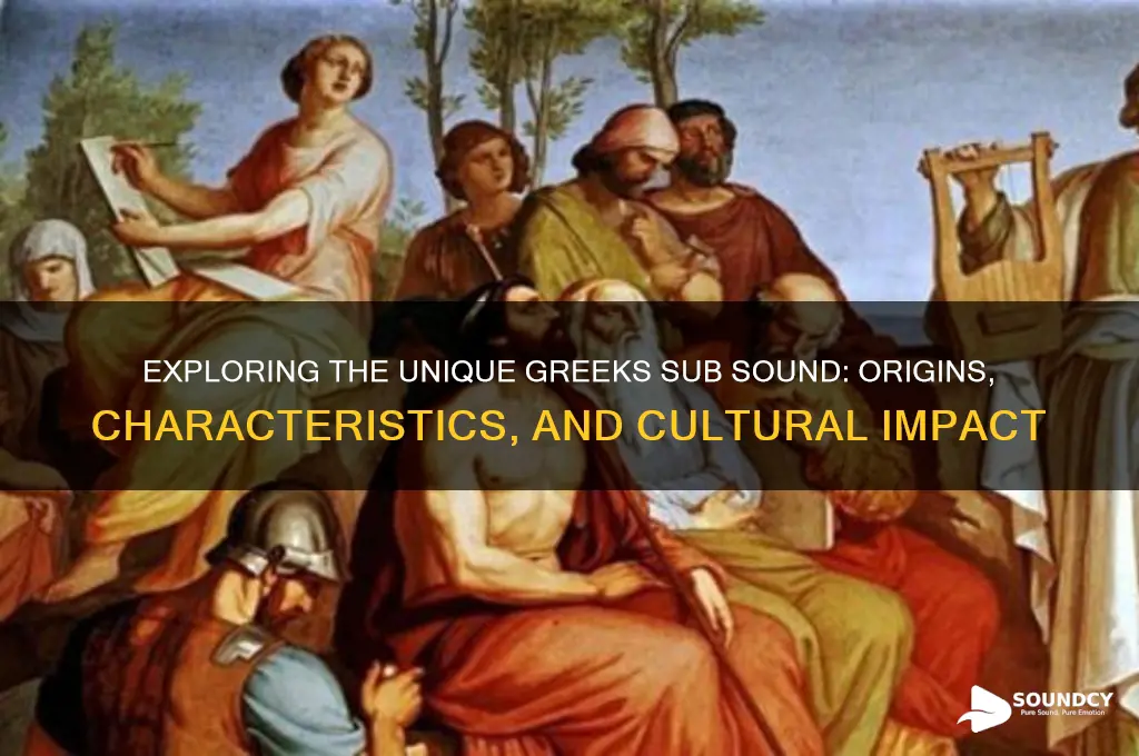 what is greeks sub sound
