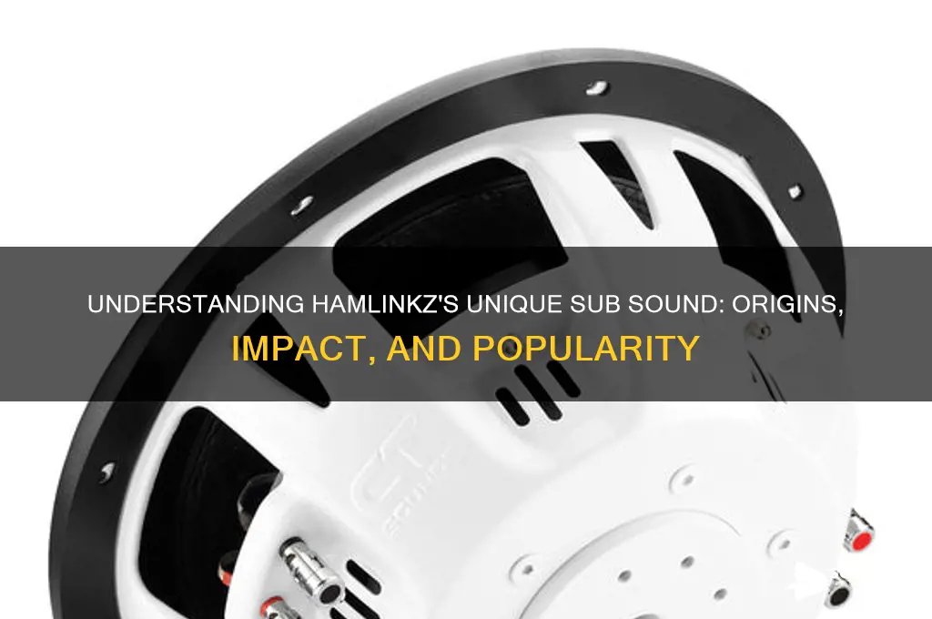 what is hamlinz sub sound