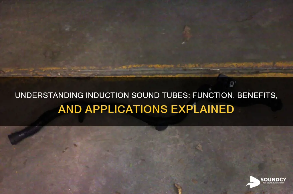 what is induction sound tube