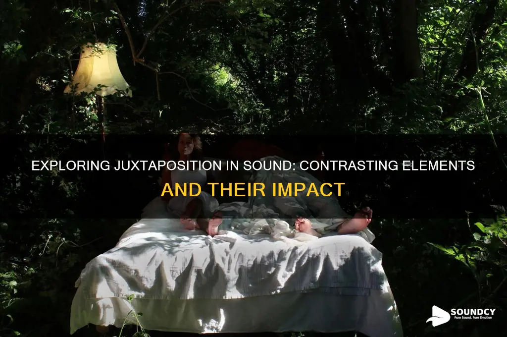 what is juxtaposed in sound