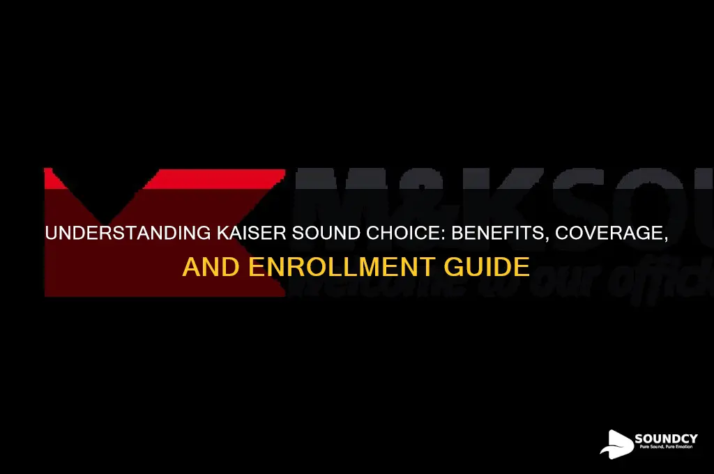 what is kaiser sound choice