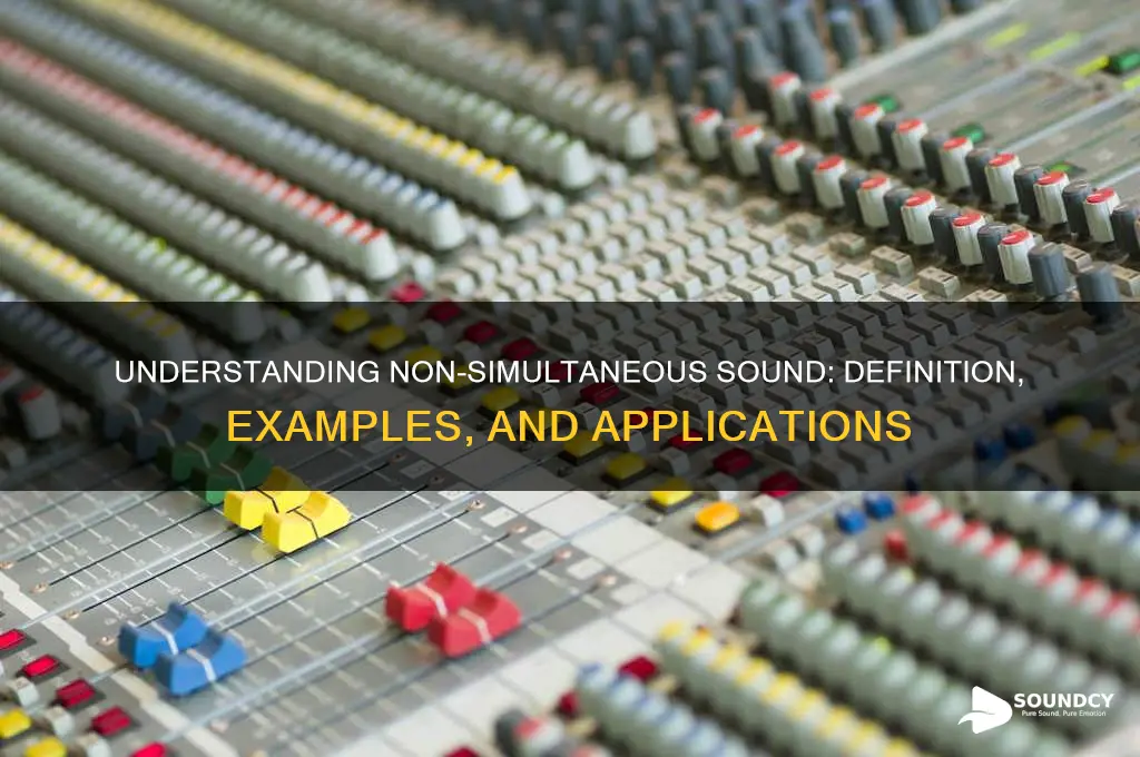 what is non simultaneous sound