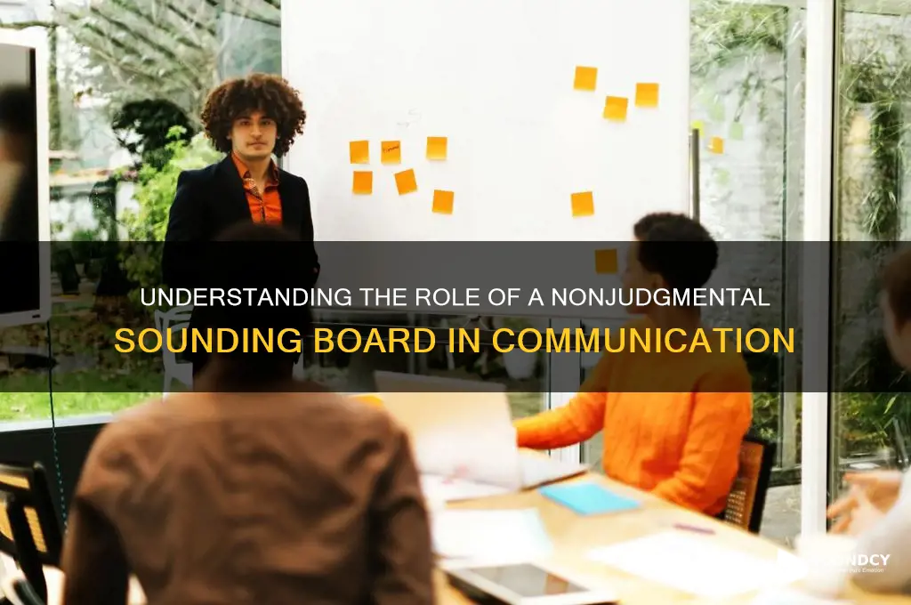 what is nonjudgmental sounding board