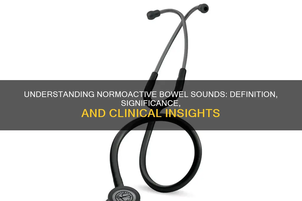 what is normoactive bowel sounds
