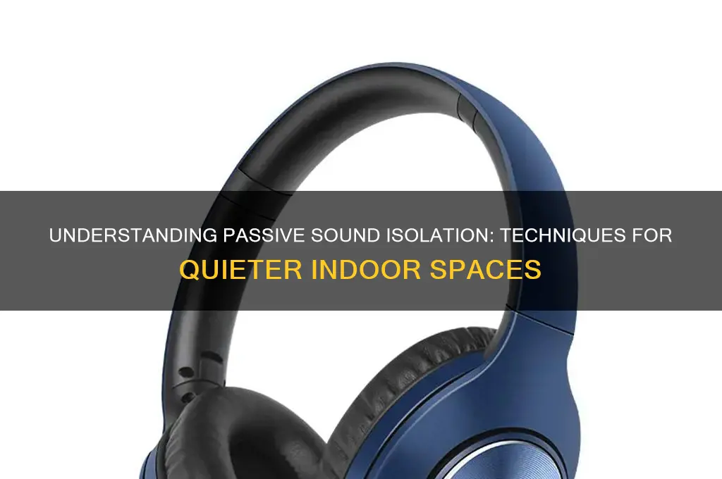 what is passive sound isolation