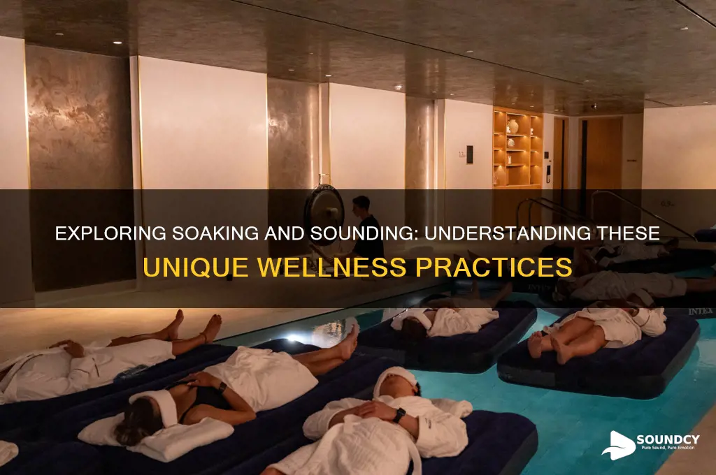 what is soaking and sounding