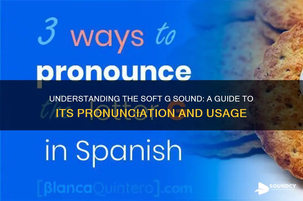 what is soft g sound