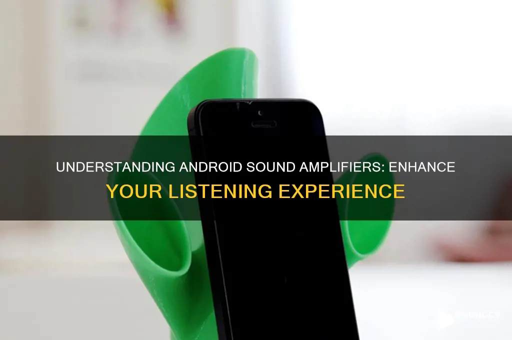 what is sound amplifier android