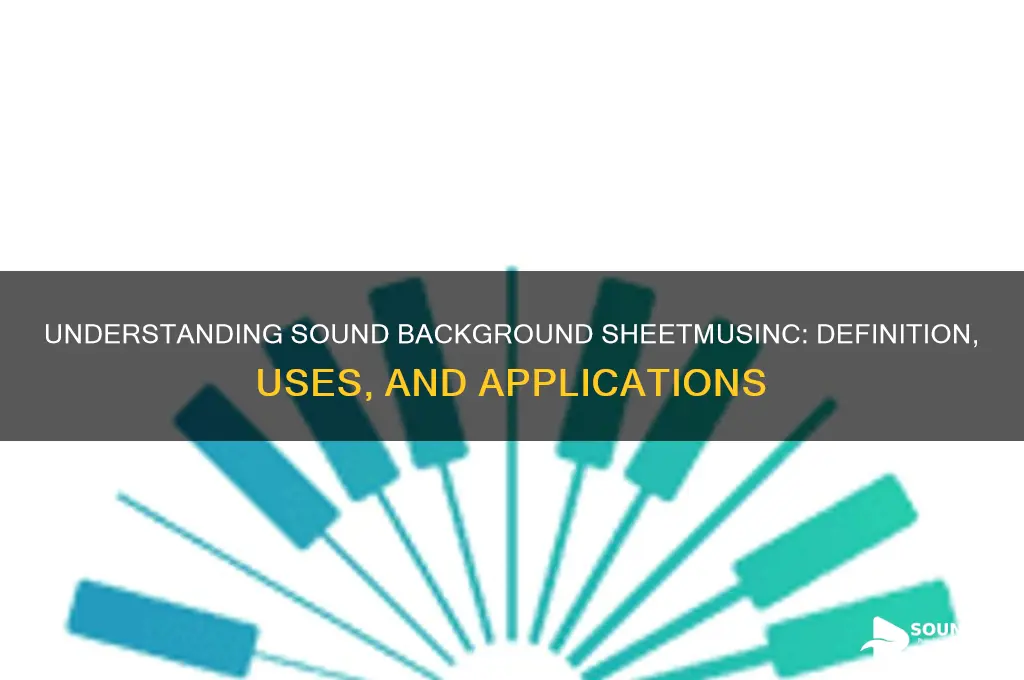 what is sound background sheetmusinc