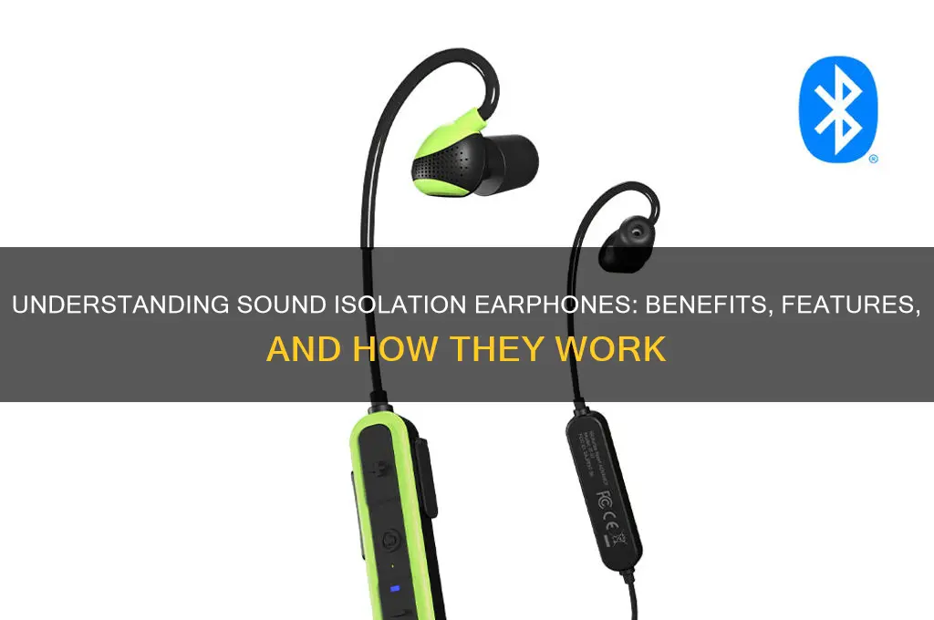 what is sound isolation earphones