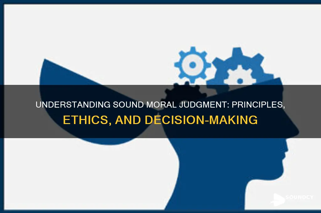 what is sound moral judgement