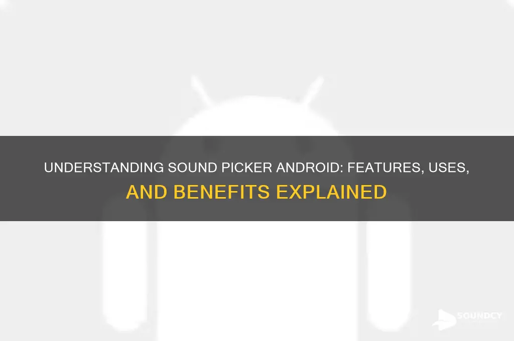 what is sound picker android