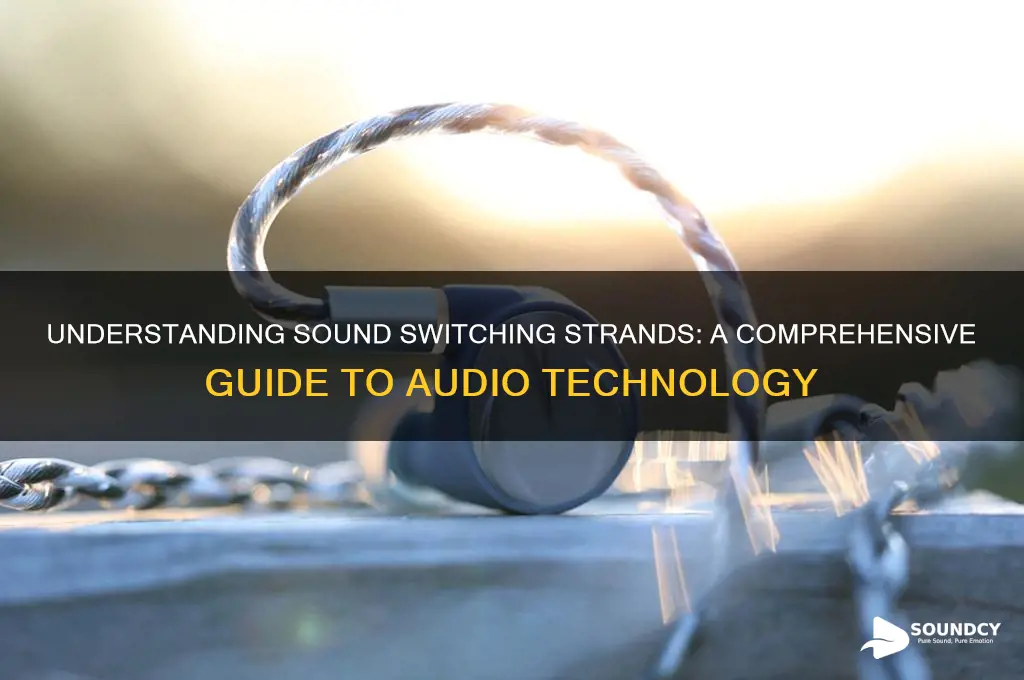 what is sound switching strands