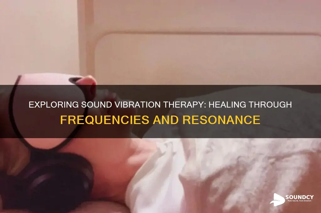 what is sound vibration therapy
