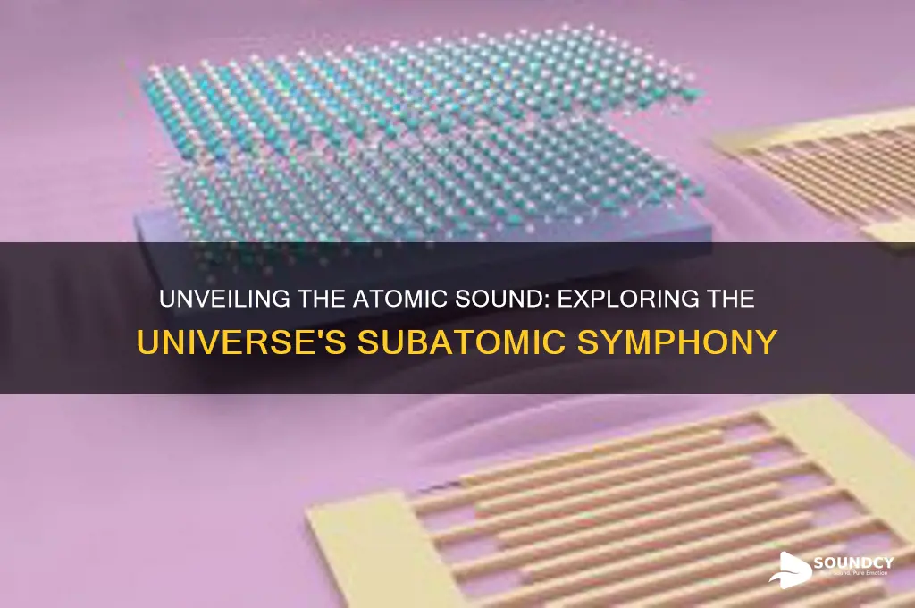 what is the atomic sound