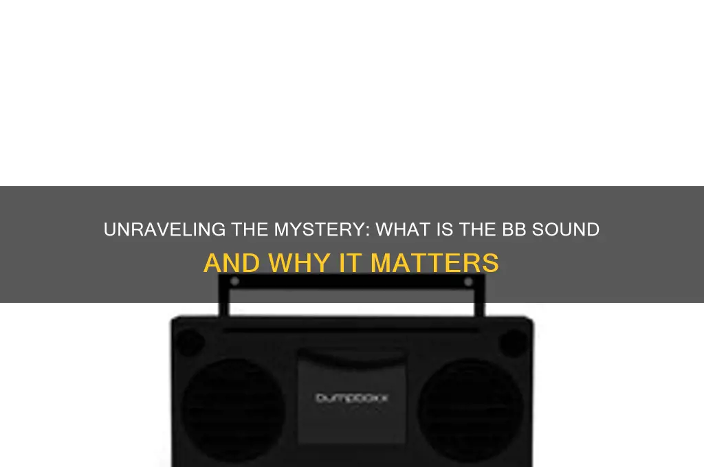 what is the bb sound