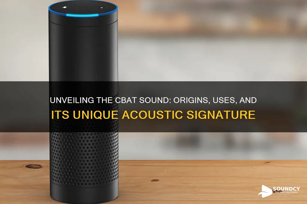 what is the cbat sound