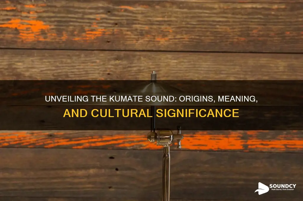 what is the kumate sound