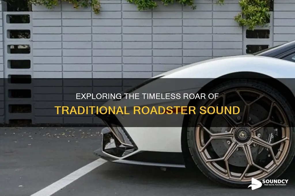 what is traditional roadster sound