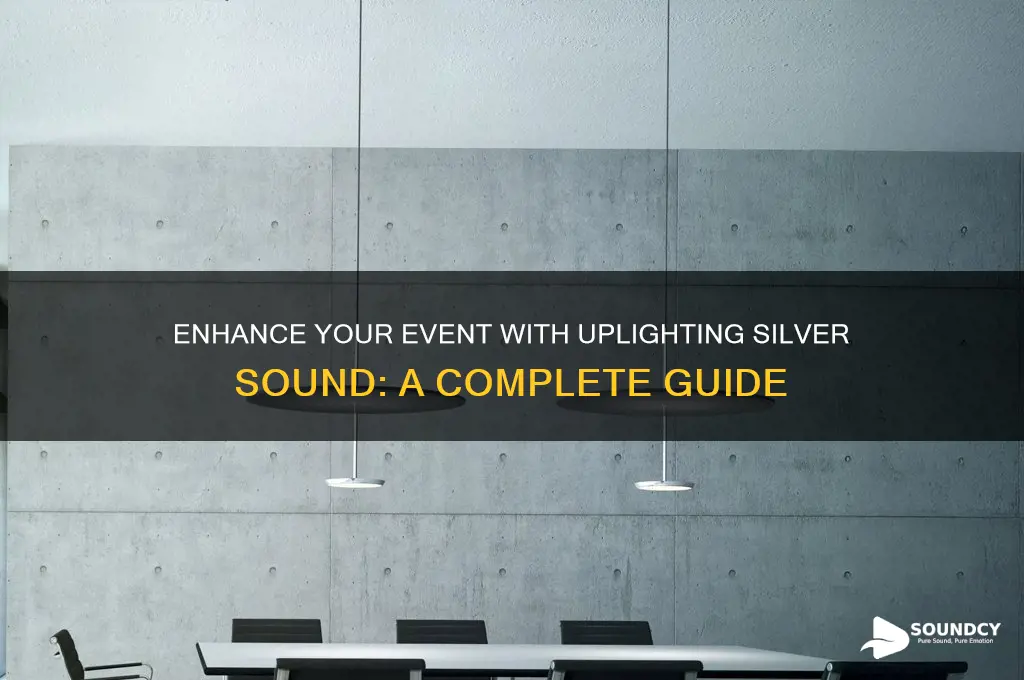 what is uplighting silver sound