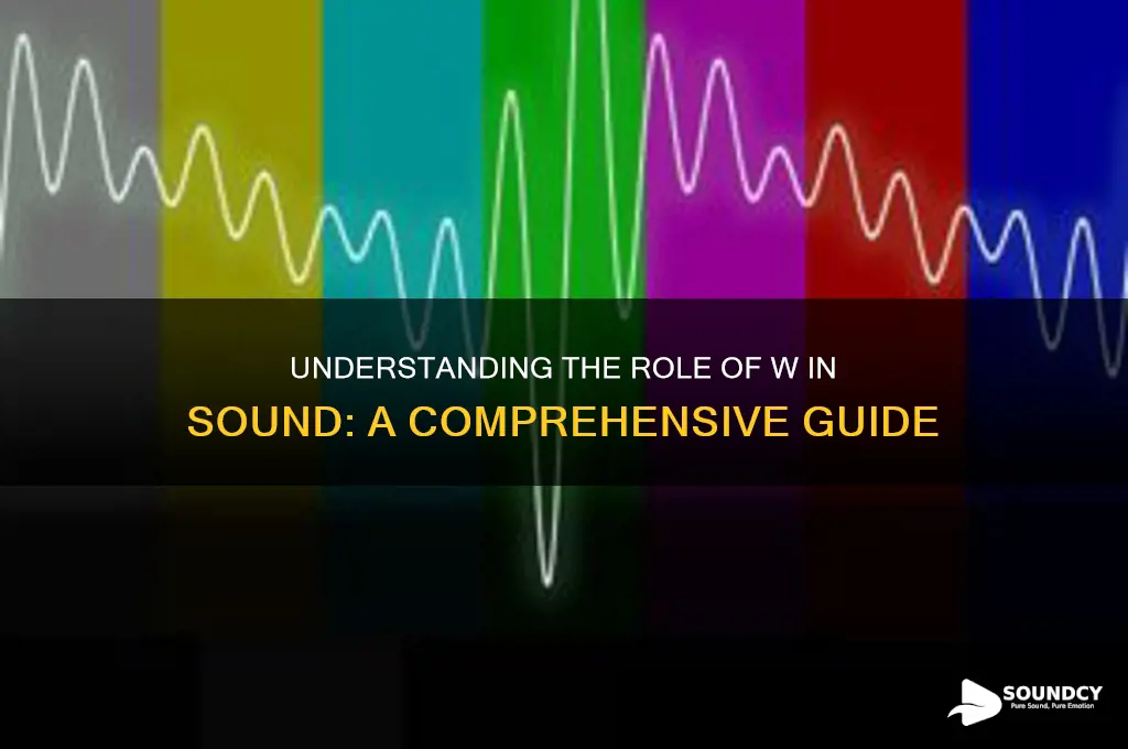 what is w in sound