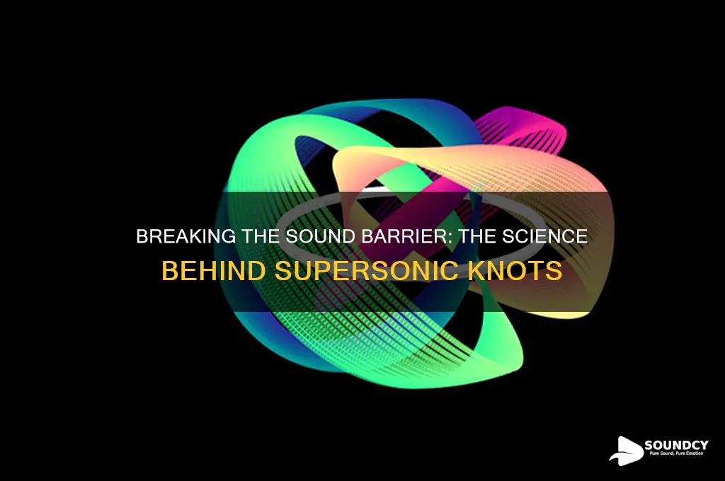 what knot break sound barrier